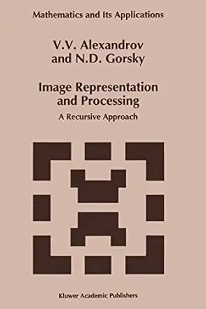 image representation and processing a recursive approach 1st edition v v alexandrov ,gorsky 9401047669,