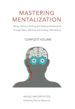 mastering mentalization complete volume taking gaining shifting and shaping perspectives through basic