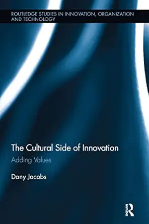 the cultural side of innovation adding values 1st edition dany jacobs 1138340154, 978-1138340152