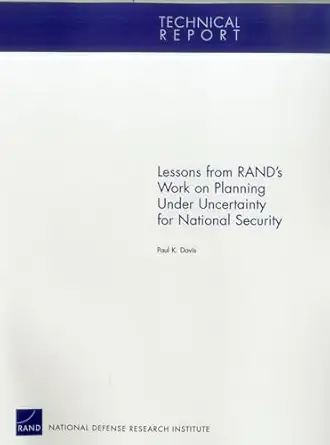 lessons from rands work on planning under uncertainty for national security 1st edition paul k davis