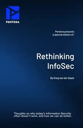 rethinking infosec pentera edition 1st edition greg van der gaast 979-8516298219