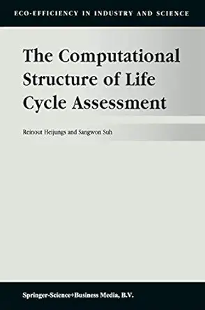 the computational structure of life cycle assessment 1st edition r heijungs ,sangwon suh 9048160413,