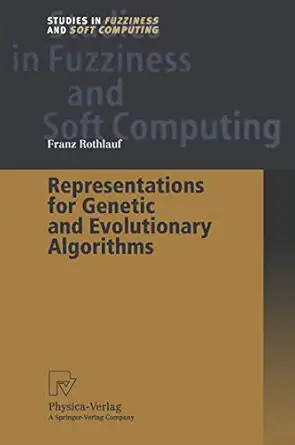 representations for genetic and evolutionary algorithms 1st edition franz rothlauf ,d e goldberg 3642880967,
