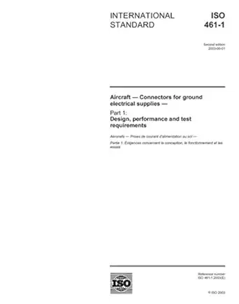 iso 461 1 2003 aircraft connectors for ground electrical supplies part 1 design performance and test