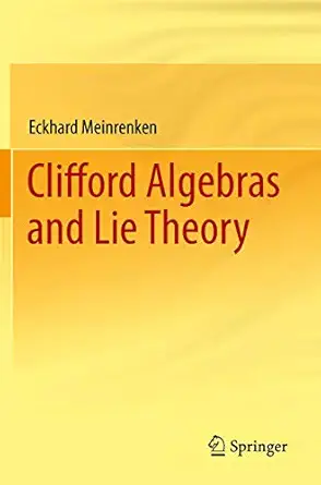 clifford algebras and lie theory 2013th edition eckhard meinrenken 3642544665, 978-3642544668