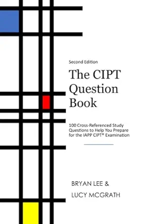 the cipt question book 100 cross referenced study questions to help you prepare for the iapp cipt examination