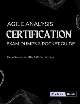 agile analysis certification exam dumps and pocket guide exam review for iiba aac certification 1st edition
