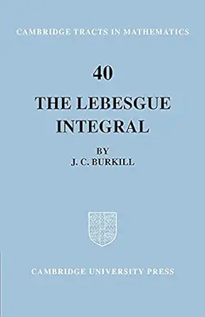 the lebesgue integral 1st edition j c burkill 052160480x, 978-0521604802