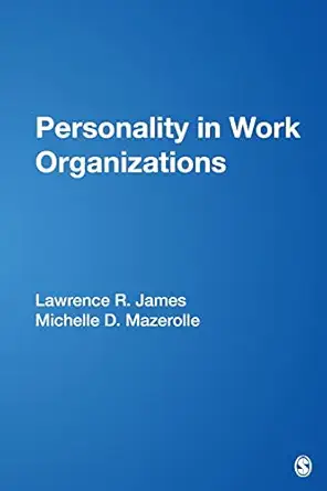 personality in work organizations null 1st edition lawrence r james ,michelle d mazerolle 0761902961