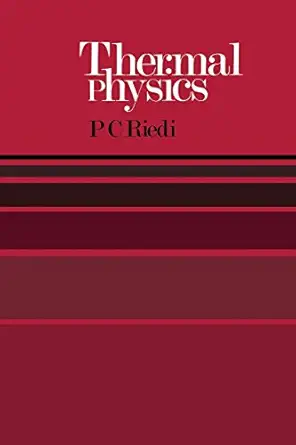 thermal physics an introduction to thermodynamics statistical mechanics and kinetic theory 1st edition p c