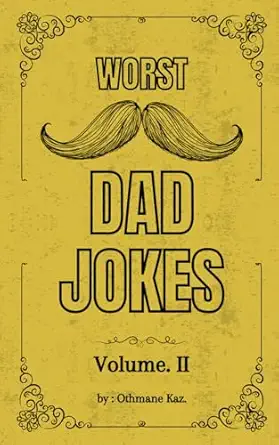 worst dad jokes vol 2  othmane kazdar 979-8865441885