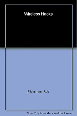 wireless hacks 100 industrial strength tips and tools 1st edition rob flickenger 0596005598, 978-0596005597