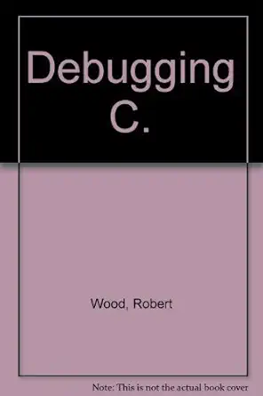 debugging c 1st edition robert ward 0880222611, 978-0880222617