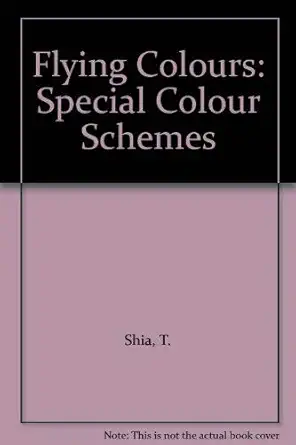 flying colours special colour schemes 1st edition t shia 0948342064, 978-0948342066