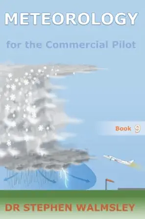 meteorology for the commercial pilot 1st edition dr stephen walmsley 979-8846343368