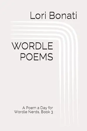 wordle poems a poem a day for wordle nerds book 3  lori bonati 979-8824856743