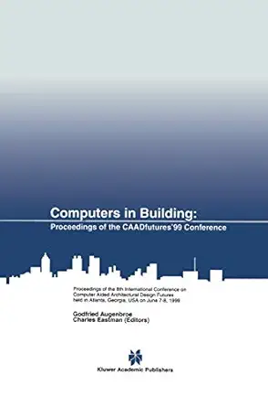 computers in building proceedings of the caadfutures 99 conference proceedings of the eighth international