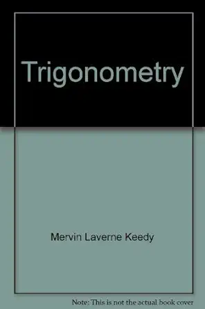 trigonometry a programmed text 1st edition mervin laverne keedy ,marvin l bittinger 0030744903, 978-0030744907