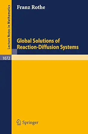 global solutions of reaction diffusion systems 1984th edition franz rothe 3540133658, 978-3540133650