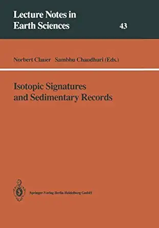 isotopic signatures and sedimentary records 1st edition norbert clauer ,sambhu chaudhuri 3540558284,