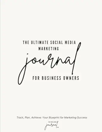 the ultimate social media marketing journal for business owners 1st edition courtney lynn potenti b0cl36nybm