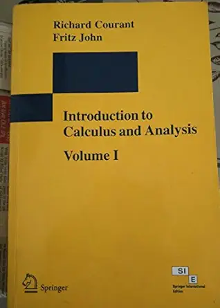introduction to calculus and analysis vol 1 1st edition courant r 8181281683, 978-8181281685