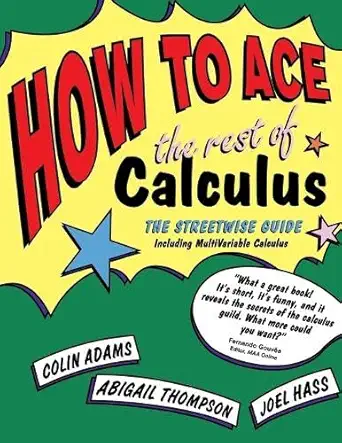 how to ace the rest of calculus 1st edition colin c adams joel hass 0716741741, 978-0716741749