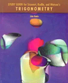 study guide for stewart/redlin/watson s trigonometry 1st edition john a banks 0534385516, 978-0534385514