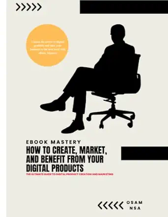 ebook mastery how to create market and benefit from your digital products the ultimate guide to digital