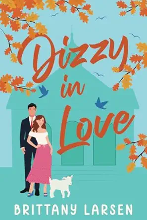dizzy in love a sweet romantic comedy  brittany larsen 979-8415613472