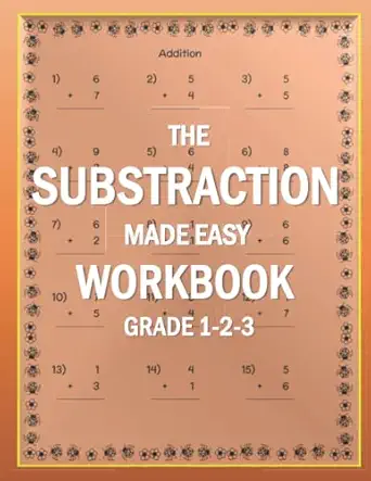 the substraction made easy workbook grade 1 2 3 50 pages to practice to practice subtraction with answers/