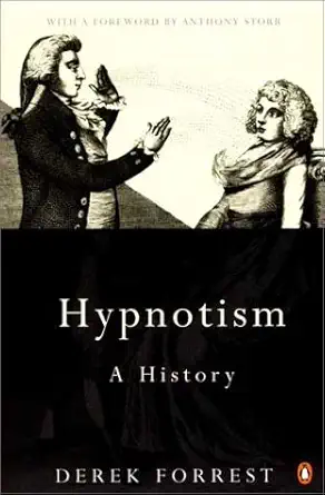hypnotism a history 1st edition derek forrest ,anthony storr 0140280405, 978-0140280401