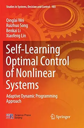 self learning optimal control of nonlinear systems adaptive dynamic programming approach 1st edition qinglai