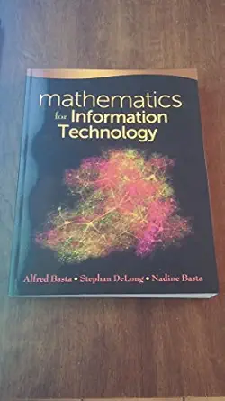 mathematics for information technology 1st edition alfred basta ,stephan delong ,nadine basta 1111127832,