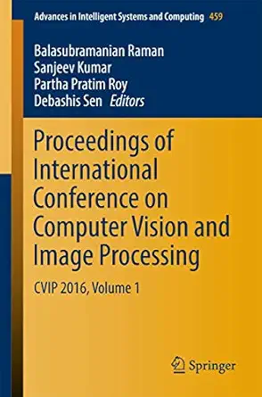 proceedings of international conference on computer vision and image processing cvip 2016 volume 1 1st
