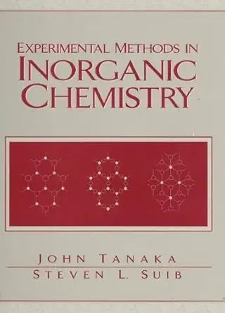 experimental methods in inorganic chemistry 1st edition steven l suib ,suib ,tanaka ,john tanaka 0138419094,