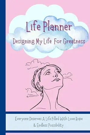 life planner designing my life for greatness journal and plan each day for happiness everyone deserves a life