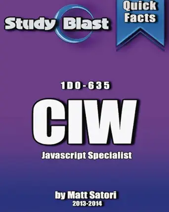 study blast ciw javascript specialist exam study guide 1d0 635 ciw javascript specialist 1st edition matt