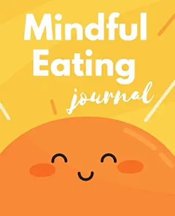 mindful eating journal stop ignoring your body 1st edition health journals press 979-8717121835