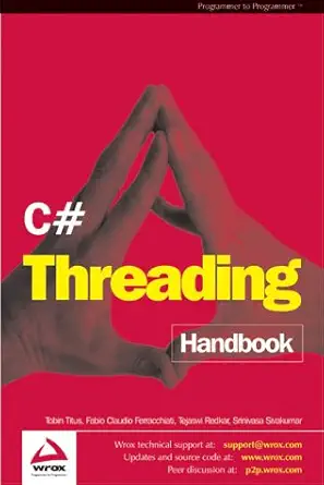 c# threading handbook 1st edition tobin titus ,sandra gopikrishna ,tejaswi redkar ,srinivasa sivakumar ,fabio