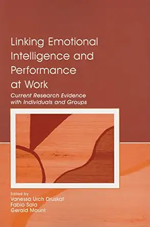 linking emotional intelligence and performance at work 1st edition vanessa urch druskat ,gerald mount ,fabio