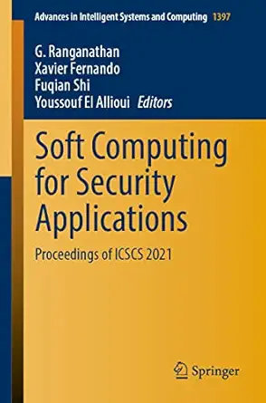soft computing for security applications proceedings of icscs 2021 1st edition g ranganathan ,xavier fernando