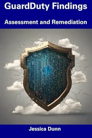 guardduty findings assessment and remediation 1st edition jessica dunn 979-8856419633