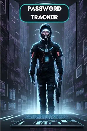 unbreakable security the essential password tracker planner for every digital citizen 1st edition rina islam