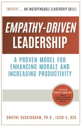 empathy driven leadership a proven model for enhancing morale and increasing productivity 1st edition dr