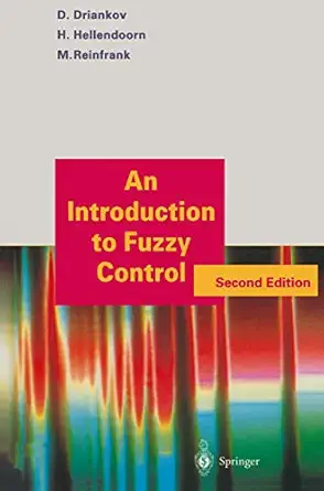 an introduction to fuzzy control 1st edition dimiter driankov ,hans hellendoorn ,michael reinfrank ,l ljung
