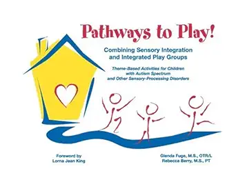 pathways to play combining sensory integration and integrated play groups 1st edition glenda fuge ,rebecca
