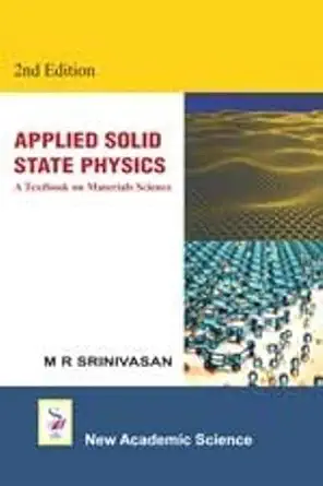 applied solid state physics a textbook on material science 2nd edition m r srinivasan 1781830169,