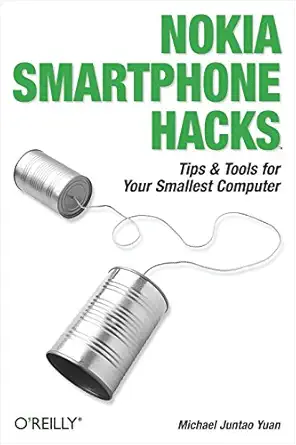 nokia smartphone hacks tips and tools for your smallest computer 1st edition michael yuan 0596009615,