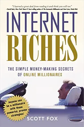 internet riches the simple money making secrets of online millionaires 1st edition scott fox 0814409954